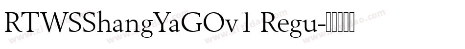 RTWSShangYaGOv1 Regu字体转换